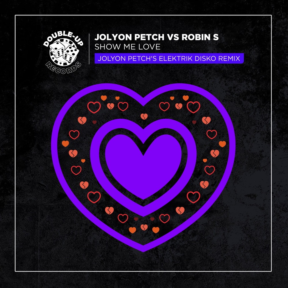 Jolyon Petch, Robin S - Show Me Love (Jolyon Petch's Elektrik Disko Club Mix)