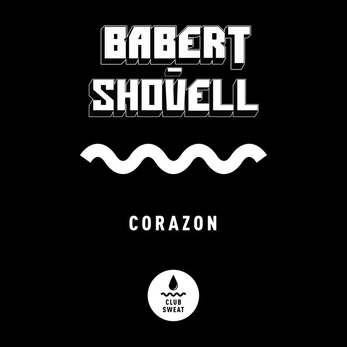 Babert/Shovell - Corazon (Club Sweat)