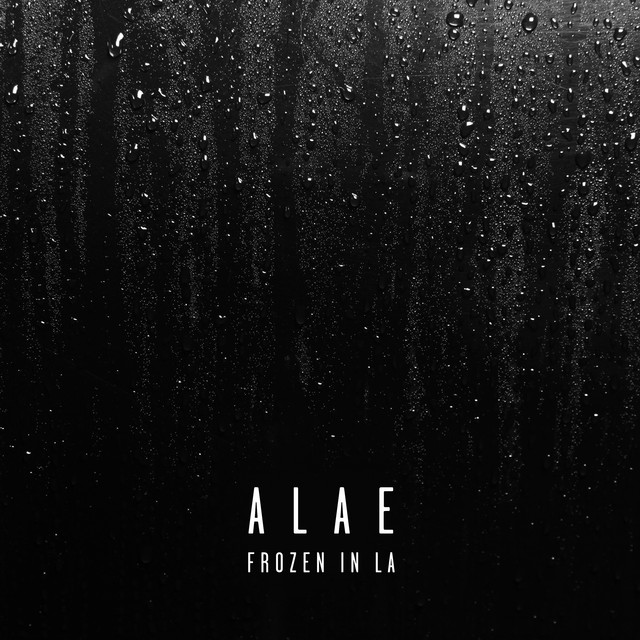 Alae - Frozen in LA