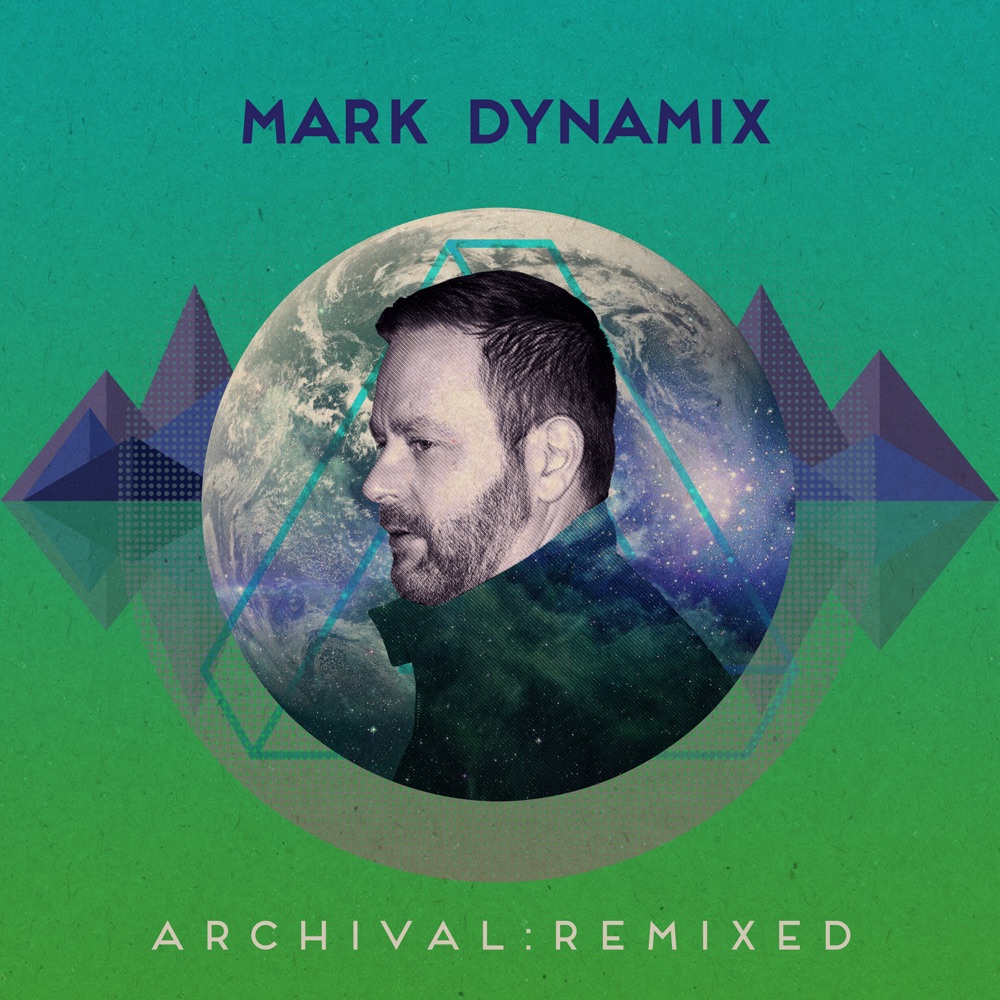 Mark Dynamix - Archival (Remixed)